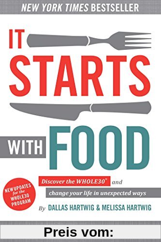 It Starts With Food: Discover the Whole30 and Change Your Life in Unexpected Ways